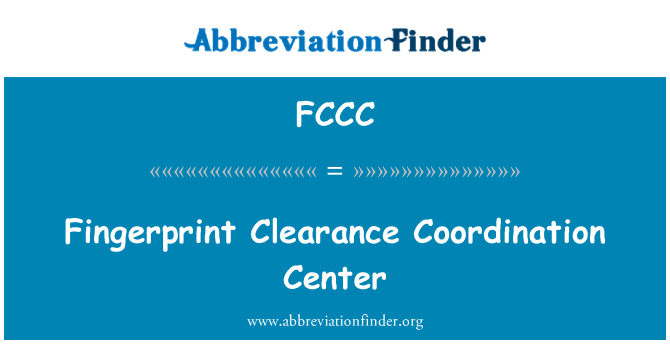 FCCC: Fingerprint Clearance Coordination Center
