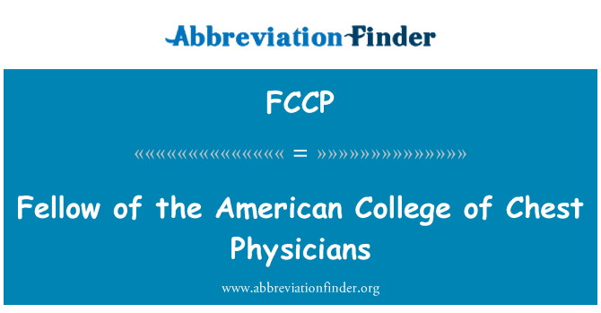 FCCP: Fellow of the American College of Chest Physicians