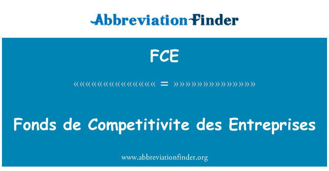 FCE: Fonds de Competitivite des Entreprises