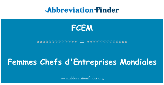 FCEM: Femmes kuchaři % d'Entreprises Mondiales