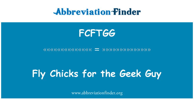 FCFTGG: Hedfan cywion ar gyfer Geek Guy