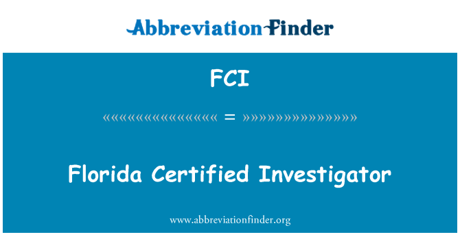 FCI: Florida Certified Investigator