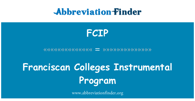 FCIP: Franciscan Colleges Instrumental Program