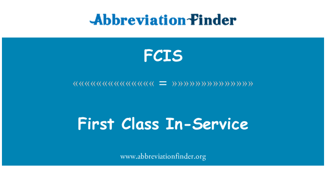 FCIS: First Class In-Service