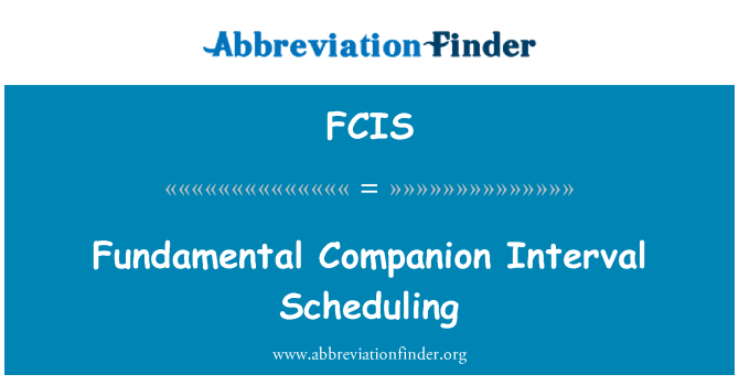 FCIS: Fundamental Companion Interval Scheduling