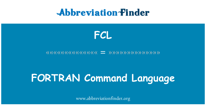 FCL: Lenguaje de comandos FORTRAN