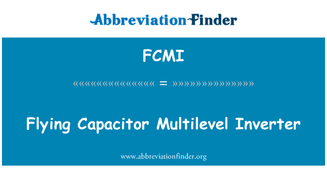FCMI: 플 라 잉 커패시터 멀티 레벨 인버터