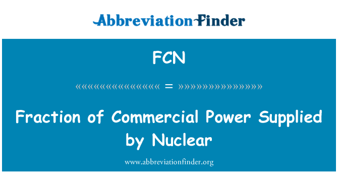 FCN: Fracción de energía comercial suministrada por Nuclear