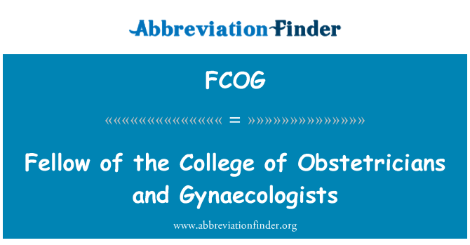 FCOG: Collègues kolèj Obstetricians ak Gynaecologists