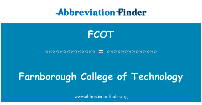 FCOT: Farnborough कॉलेज ऑफ टेक्नोलॉजी