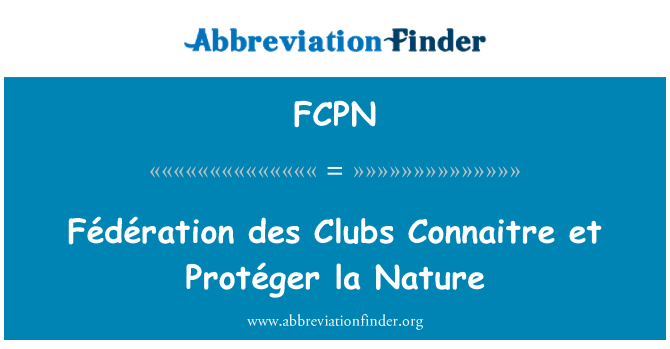 FCPN: Fédération des Clubs Connaitre et Protéger la Nature
