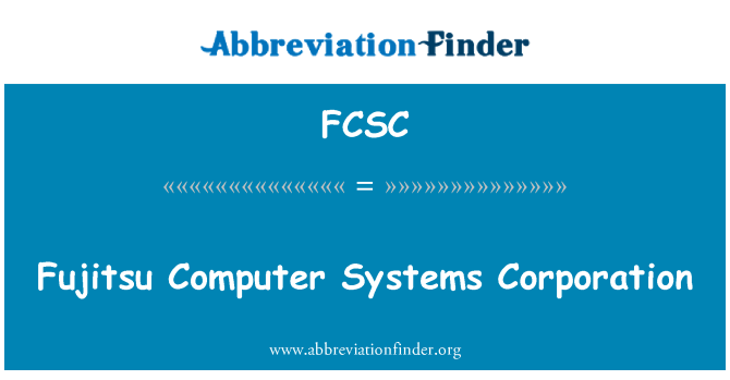 FCSC: Fujitsu òdinatè sistèm Corporation