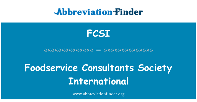 FCSI: Foodservice Consultants Society International