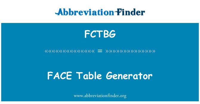 FCTBG: FACE Table Generator