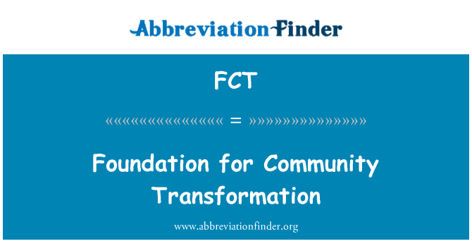 FCT: Foundation for Community Transformation