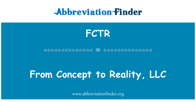 FCTR: Vom Konzept zur Realität, LLC