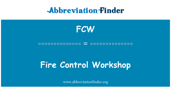 FCW: Fire Control Workshop