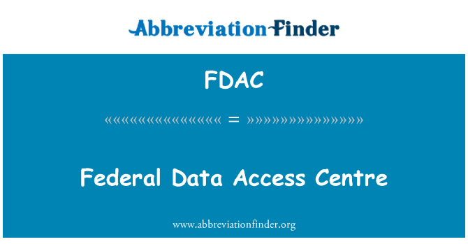 FDAC: Federal veri erişim Merkezi