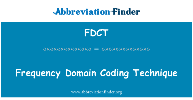 FDCT: Frekvencia tartomány kódolási technika