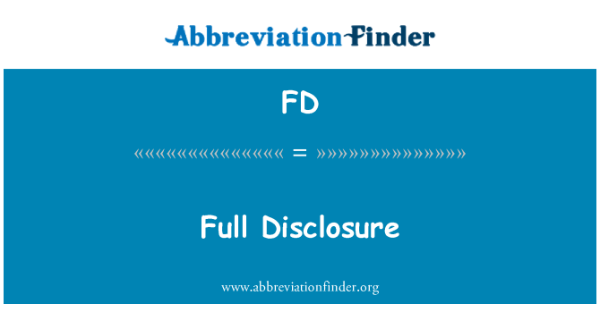 FD: Full Disclosure