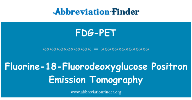 FDG-PET: Fliyò 18 Fluorodeoxyglucose Positron emisyon par
