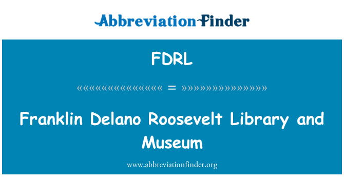 FDRL: Franklin Delano Roosevelt Library and Museum