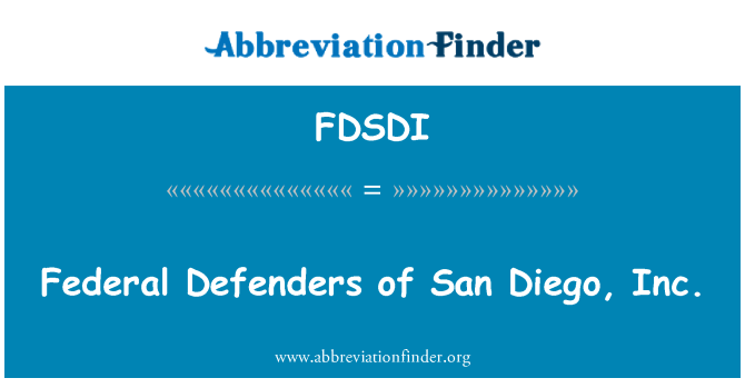 FDSDI: Federalny Defenders of San Diego, Inc.