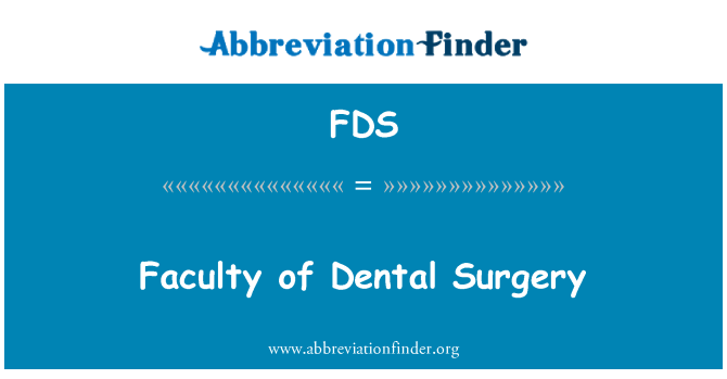 FDS: Faculty of Dental Surgery
