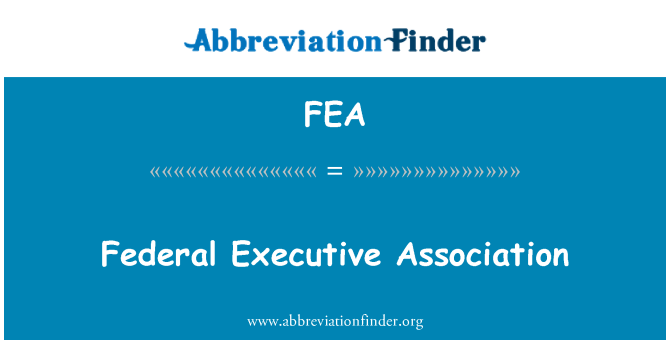 FEA: Ομοσπονδιακή Ένωση της εκτελεστικής