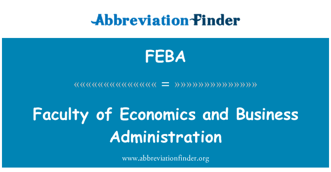 FEBA: 经济学与工商管理系