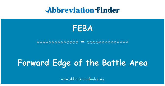 FEBA: الحافة الأمامية لمنطقة المعركة