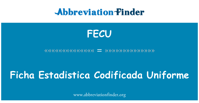 FECU: Фиш Estadistica Codificada униформи