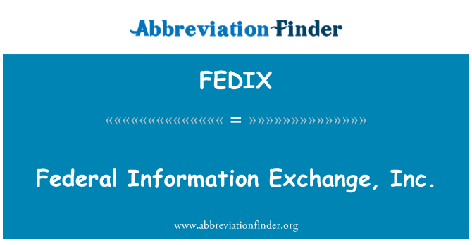 FEDIX: Ffederal gwybodaeth cyfnewid, Inc.