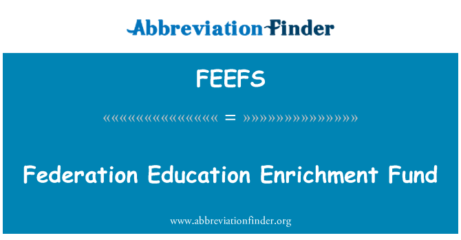 FEEFS: Federation Education berikelse Fund