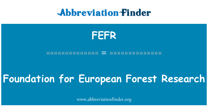 FEFR: Fondation pour la recherche forestière européenne