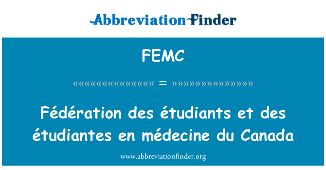 FEMC: Fédération des étudiants et des étudiantes tr médecine du Kanada