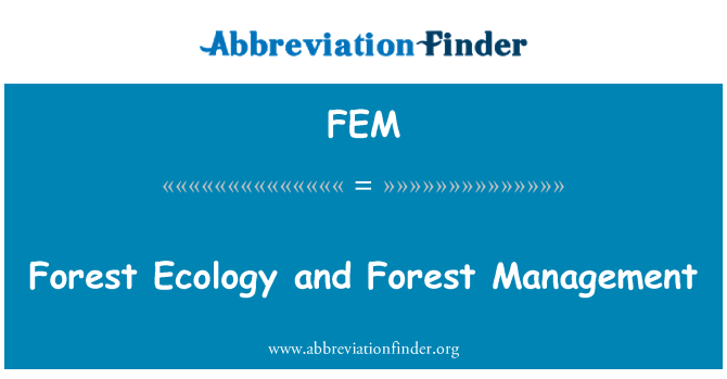 FEM: Forest Ecology and Forest Management