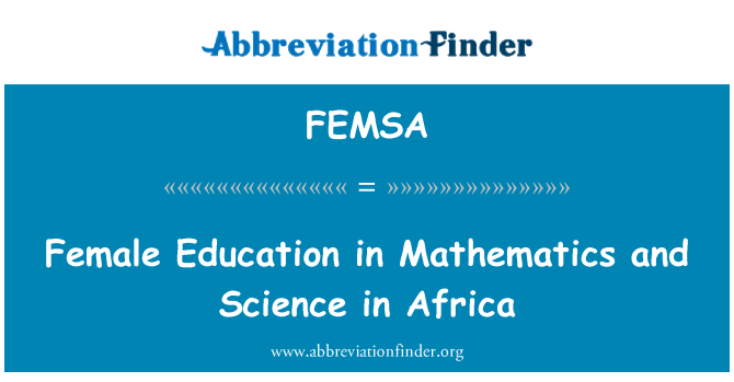 FEMSA: Female Education in Mathematics and Science in Africa