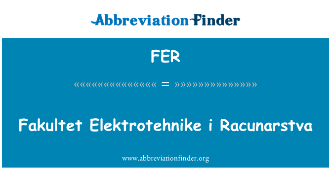 FER: Fakultet Elektrotehnike ik Racunarstva
