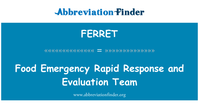 FERRET: Food Emergency Rapid Response and Evaluation Team