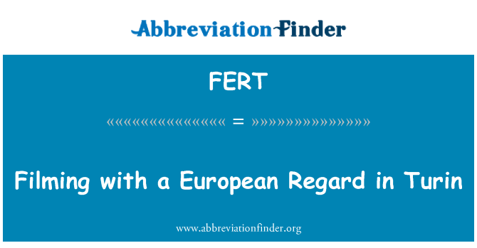 FERT: Filming with a European Regard in Turin