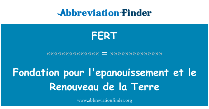 FERT: Fondation डालो l'epanouissement et le Renouveau de la Terre
