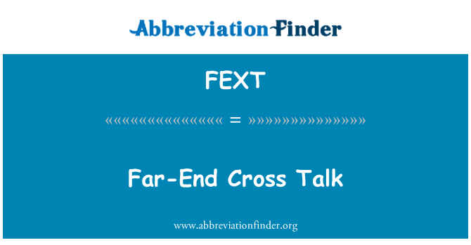 FEXT: Departe-End Cross Talk