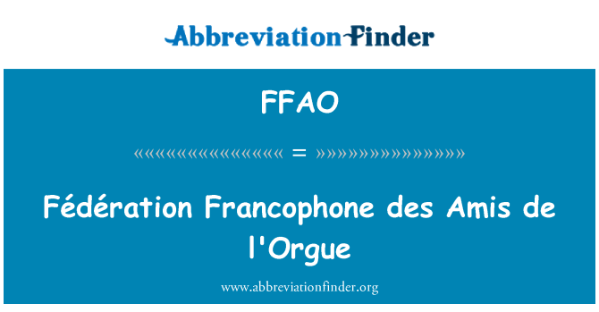 FFAO: اتحاد البلدان الناطقة بالفرنسية des بعثة الاتحاد الأفريقي دي l'Orgue