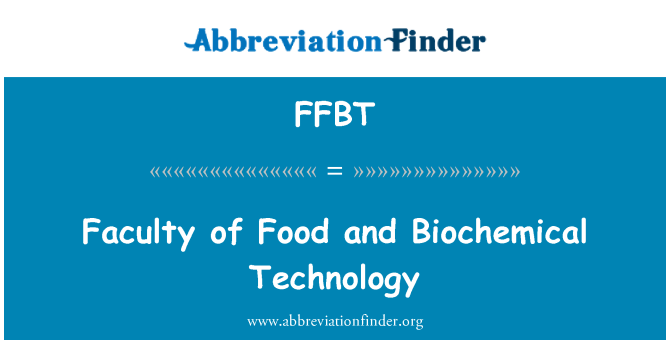 FFBT: Facultatea de alimentare şi biochimice tehnologie