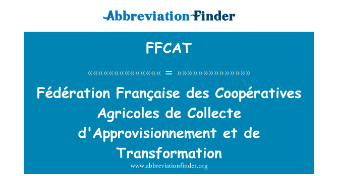 FFCAT: Fédération Française ڈیس Coopératives اگراکول de کوللیکٹی d'Approvisionnement et de استحالہ