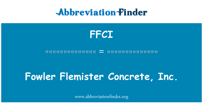FFCI: Fowler Flemister beton, Inc.