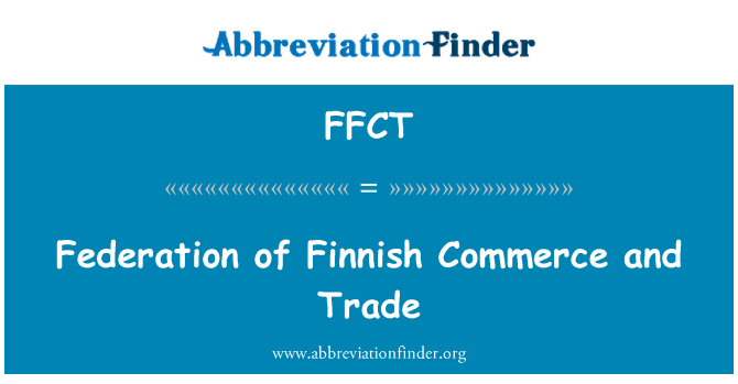 FFCT: Federation of Finnish Commerce and Trade