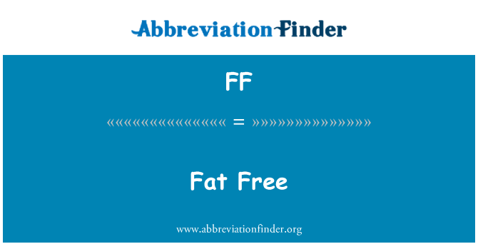 FF: Fat Free