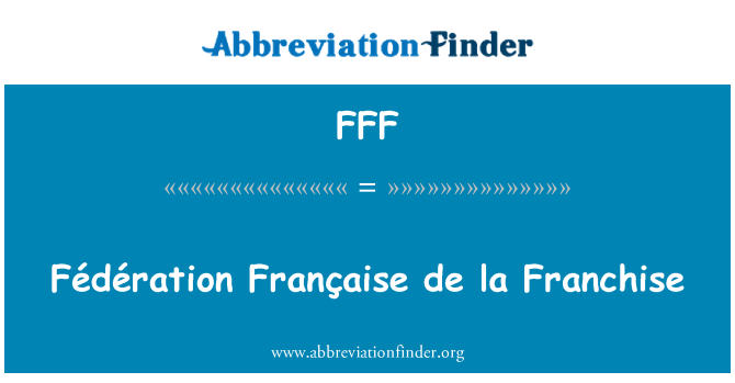 FFF: Fédération Française de la فرنچائز